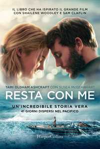 Libro Resta con me Tami Oldham Ashcraft Susea McGearhart