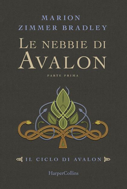 Le nebbie di Avalon. Il ciclo di Avalon. Vol. 1. Parte prima - Marion Zimmer Bradley - copertina