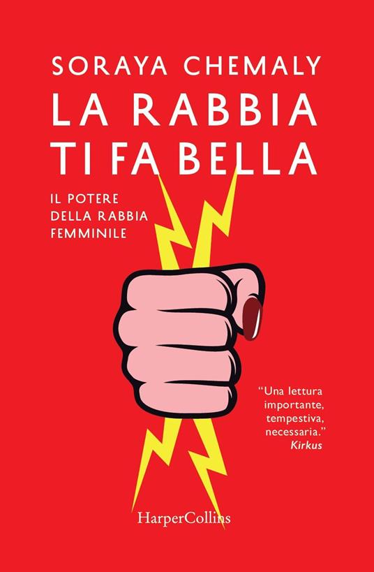 La rabbia ti fa bella. Il potere della rabbia femminile - Soraya Chemaly - copertina