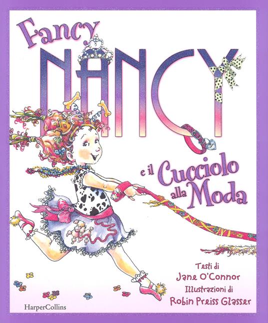 Fancy Nancy e il cucciolo alla moda. Ediz. a colori - Jane O'Connor - copertina