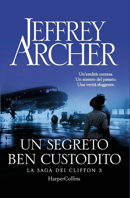 Un segreto ben custodito. La saga dei Clifton. Vol. 3 - Jeffrey Archer - copertina