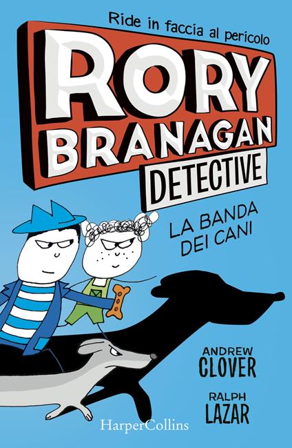 Rory Branagan, detective. La banda dei cani - Andrew Clover - copertina
