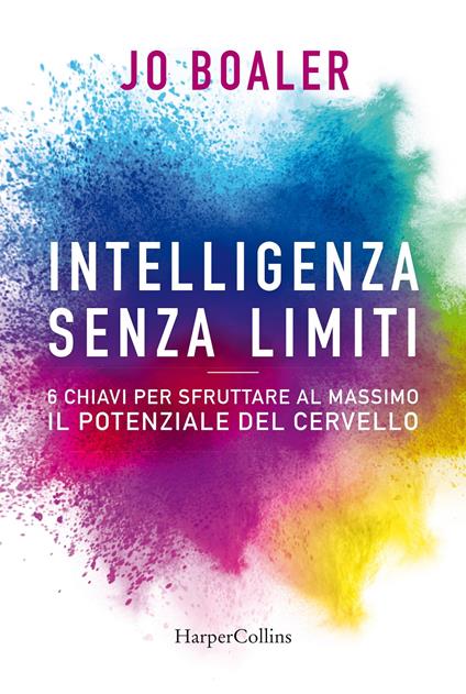 Intelligenza senza limiti. 6 chiavi per sfruttare al massimo il potenziale del cervello - Jo Boaler - copertina