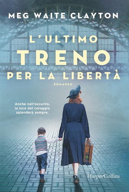 L' ultimo treno per la libertà - Meg Waite Clayton - copertina