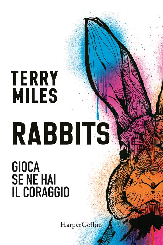 Rabbits. Gioca se ne hai il coraggio - Terry Miles - copertina