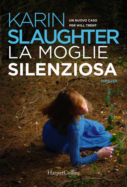 La moglie silenziosa. Un nuovo caso per Will Trent - Karin Slaughter - copertina