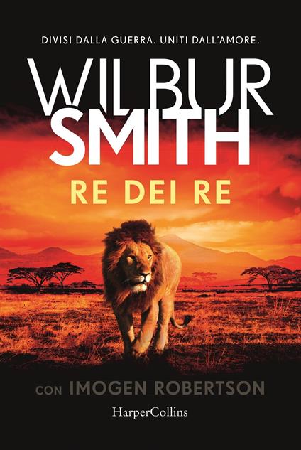 Re dei re - Wilbur Smith,Imogen Robertson - copertina