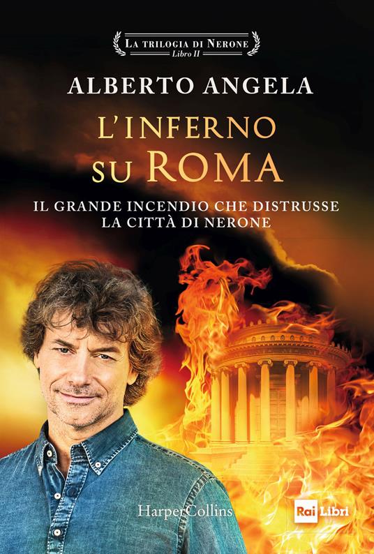 L' inferno su Roma. La trilogia di Nerone. Vol. 2 - Alberto Angela - Libro  - HarperCollins Italia - | IBS