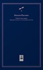 Umano non umano. Ibridazione genetica e nuovi modelli evolutivi