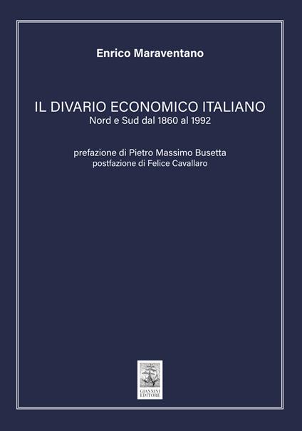 Il divario economico italiano. Nord e Sud dal 1860 al 1992 - Enrico Maraventano - copertina