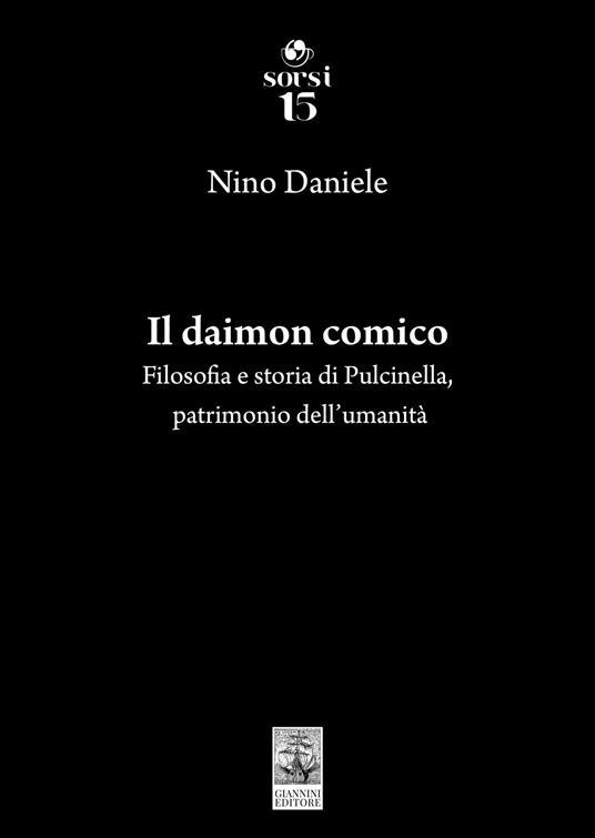 Il daimon comico. Filosofia e storia di Pulcinella, patrimonio dell’umanità - Nino Daniele - copertina