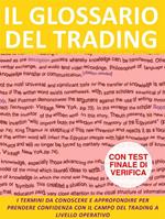 Il glossario del trading. I termini da conoscere e approfondire per prendere confidenza con il campo del trading a livello operativo