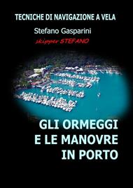 Gli ormeggi e le manovre in porto: tecniche di navigazione a vela