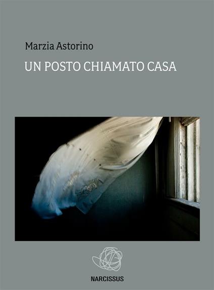 Un posto chiamato casa - Marzia Astorino - ebook