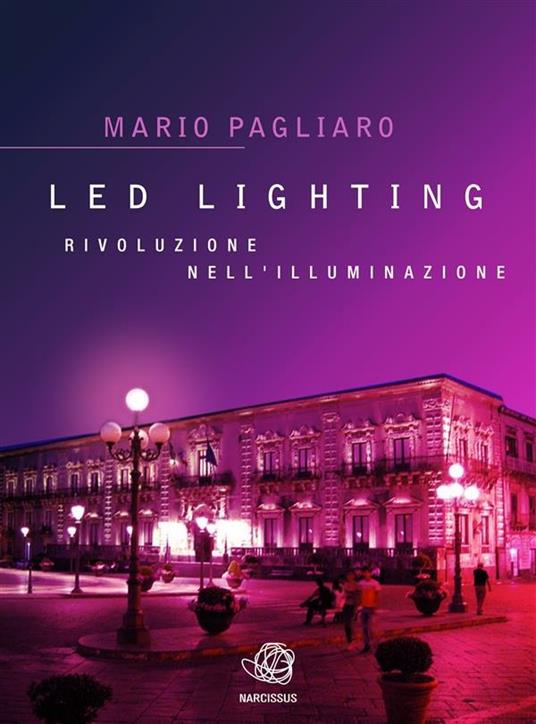 Led lighting. Rivoluzione nell'illuminazione - Mario Pagliaro - ebook