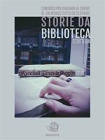 Storie da biblioteca. Concorso per viaggiare al centro di un mondo tutto da scoprire. Ediz. speciale