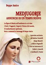 Medjugorje. Annuncio di un nuovo tempo. La figura di Maria nell'ambiente in cui visse, i fatti, i veggenti, i segreti, il futuro del mondo, il combattimento spirituale