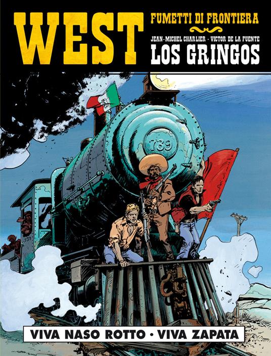 Viva Naso rotto. Viva Zapata. Los gringos. Vol. 3 - Victor de la Fuente,Jean Michel Charlier - copertina