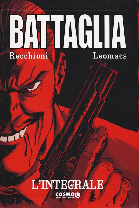 Battaglia. Ediz. integrale - Roberto Recchioni,Leomacs - copertina