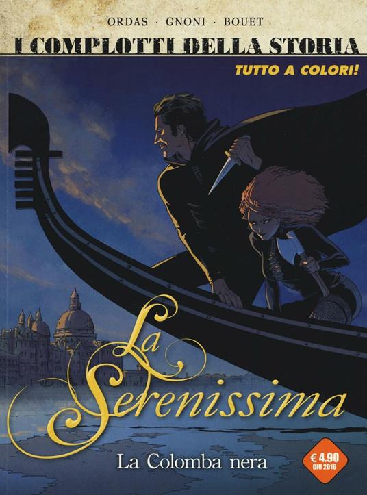 La colomba nera. La Serenissima. Vol. 1 - Patrice Ordas,Laurent Gnoni,Sébastien Bouët - copertina