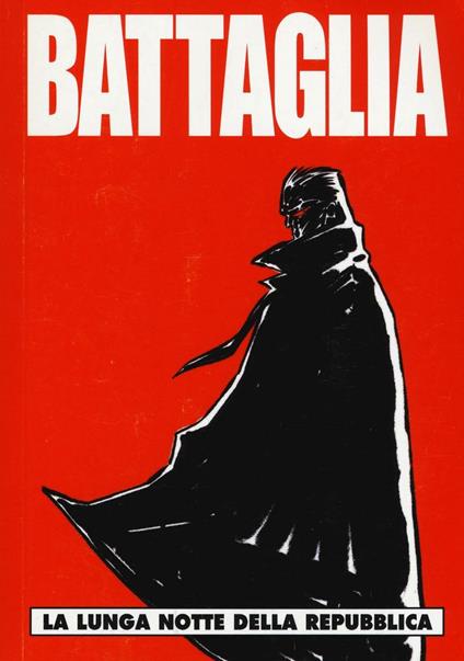 Battaglia. Vol. 2: lunga notte della Repubblica, La. - Roberto Recchioni - copertina