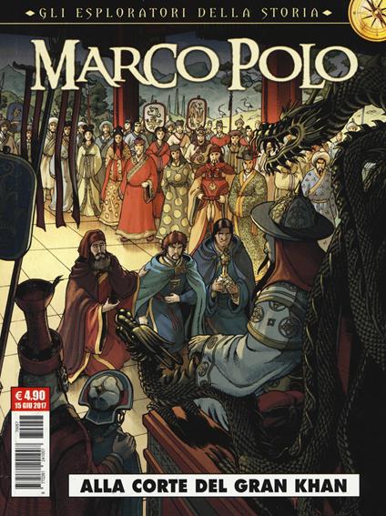 Marco Polo. Gli esploratori della storia. Vol. 1: Alla corte del Gran Khan. - Fabio Bono,Eric Adam,Didier Convard - copertina