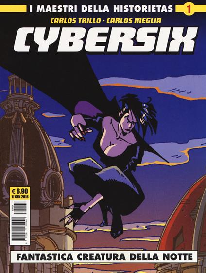 Cybersix. I maestri della historietas. Vol. 1: Fantastica creatura della notte. - Carlos Trillo,Carlos Meglia - copertina