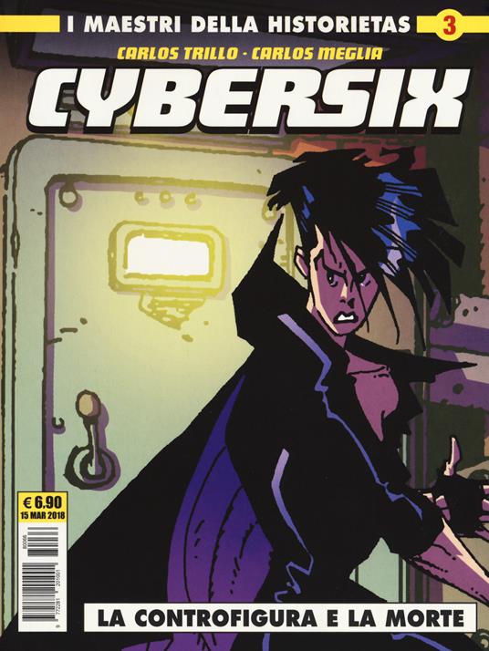 Cybersix. I maestri della historietas. Vol. 3: controfigura e la morte, La. - Carlos Trillo,Carlos Meglia - copertina