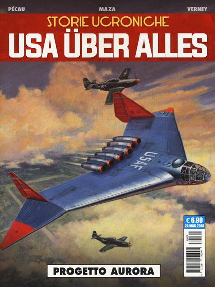 Usa über alles. Storie ucroniche. Vol. 1: Progetto Aurora. - Jean-Pierre Pécau,Fred Blanchard - copertina