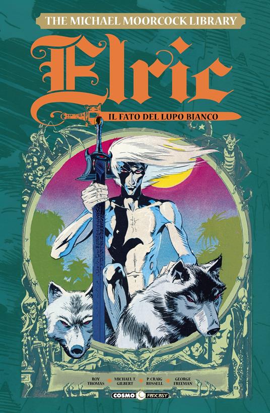 Elric. The Michael Moorcock library. Vol. 4: fato del lupo bianco, Il. - Roy Thomas - copertina