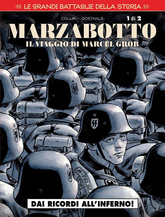 Le grandi battaglie della storia. Vol. 18: Marzabotto. Il viaggio di Marcel Grob. Dai ricordi all'inferno! - copertina