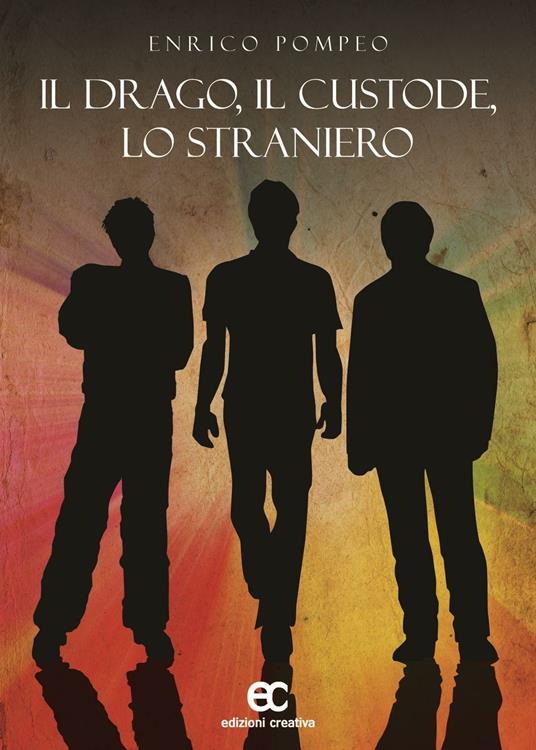 Il drago, il custode, lo straniero - Enrico Pompeo - copertina