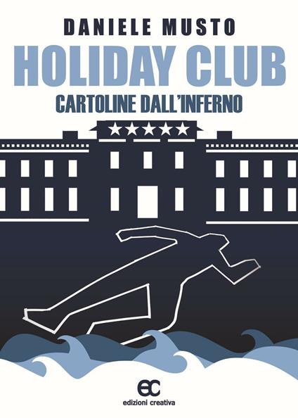Holiday club. Cartoline dall'inferno - Daniele Musto - copertina