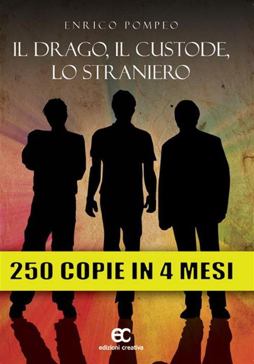 Il drago, il custode, lo straniero - Enrico Pompeo - ebook