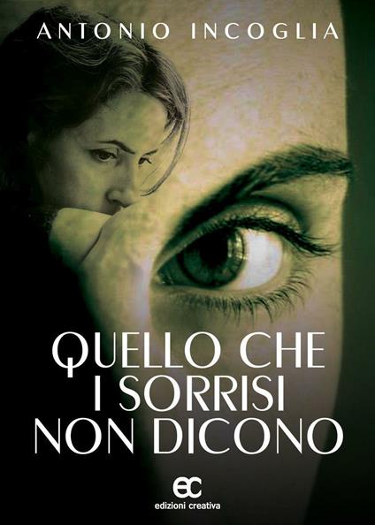 Quello che i sorrisi non dicono - Antonio Incoglia - copertina