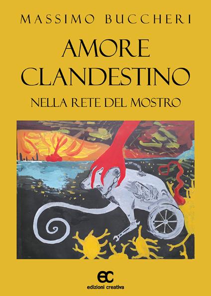 Amore clandestino nella rete del mostro - Massimo Buccheri - copertina