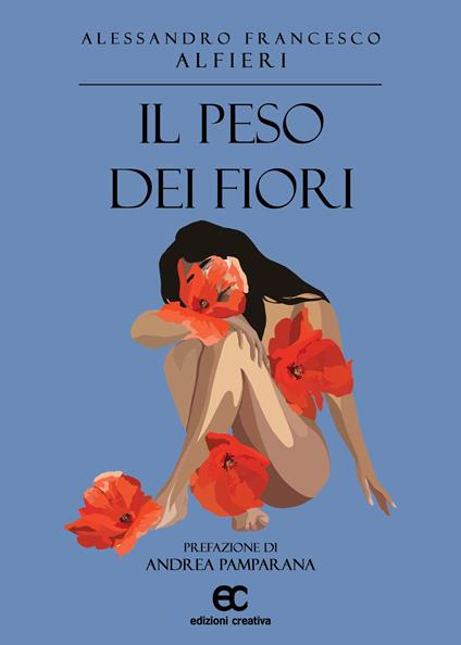 Il peso dei fiori - Alessandro Francesco Alfieri - copertina