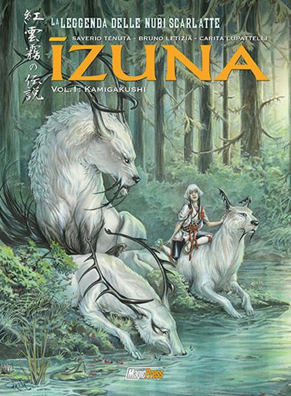 Izuna. La leggenda delle nubi scarlatte. Vol. 1: Kamigakushi - Saverio Tenuta,Carita Lupattelli,Bruno Letizia - copertina