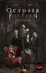 October faction. Vol. 1: Mostri di famiglia