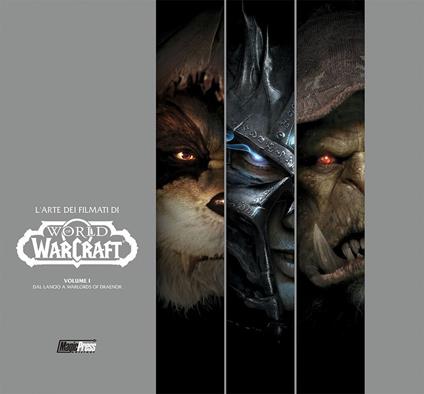 World of Warcraft. L'arte dei filmati. Vol. 1: Dal lancio a Warlords of Draenor - copertina