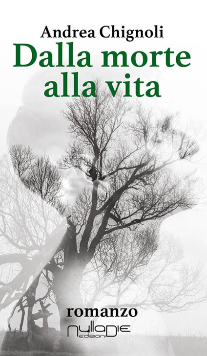 Dalla morte alla vita - Andrea Chignoli - copertina