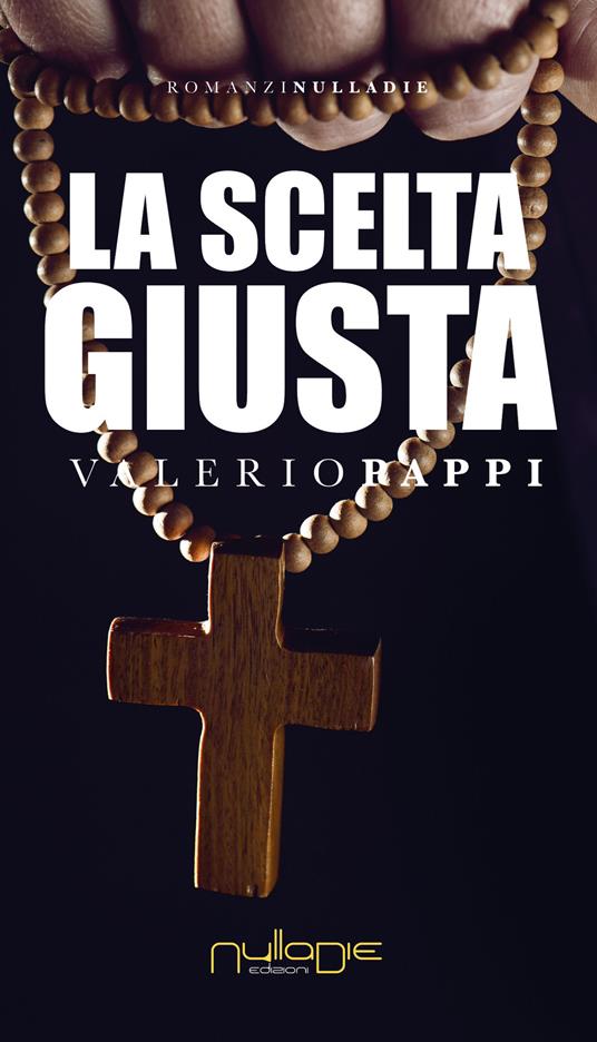 La scelta giusta - Valerio Pappi - copertina