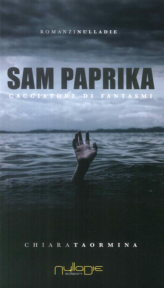 Sam Paprika. Cacciatore di fantasmi - Chiara Taormina - copertina