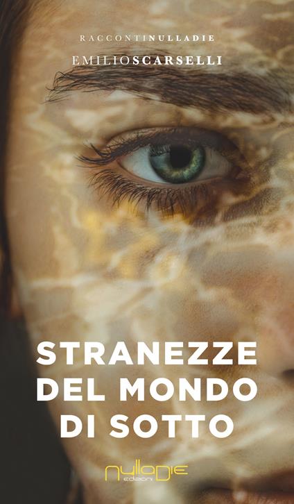 Stranezze del mondo di sotto - Emilio Scarselli - copertina