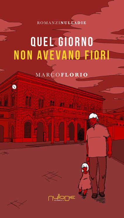 Quel giorno non avevano fiori - Marco Florio - copertina