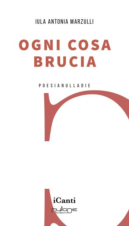 Ogni cosa brucia - Iula Antonia Marzulli - copertina