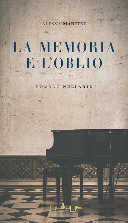 La memoria e l'oblio - Alessio Martini - copertina