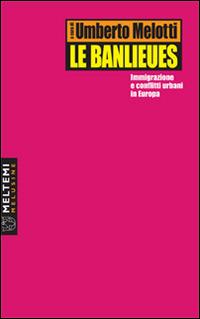 Le banlieues. Immigrazione e conflitti urbani in Europa - copertina