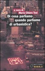 Di cosa parliamo quando parliamo di urbanistica?