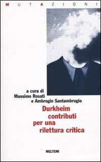Émile Durkheim, contributi per una rilettura critica - copertina